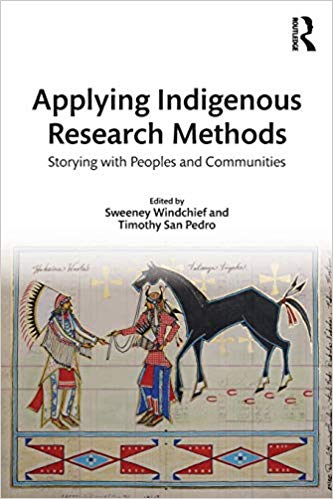 Applying Indigenous Research Methods (Indigenous and Decolonizing Studies in Education)